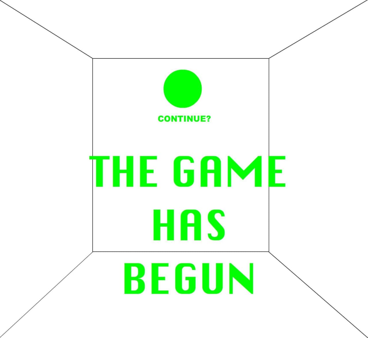 THE GAME HAS BEGUN