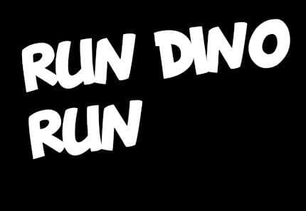 Run Dino Run!