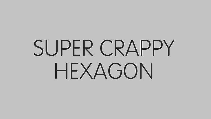 Super Crappy Hexagon