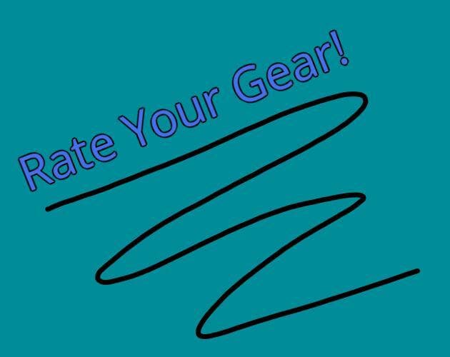 Rate Your Gear!