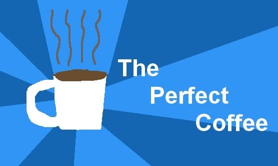 The Perfect Coffee