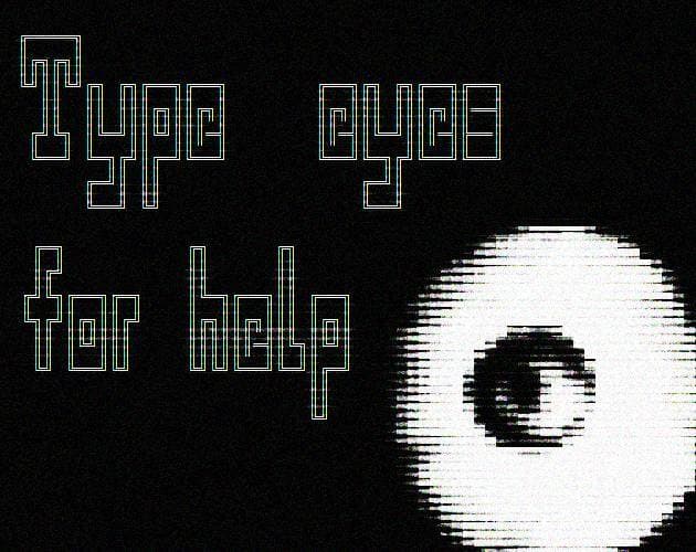 TYPE "EYES" FOR HELP