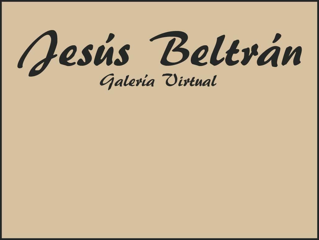 Galería Virtual de Jesús Beltrán