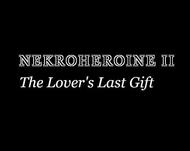 Nekroheroine II: The Lovers Last Gift