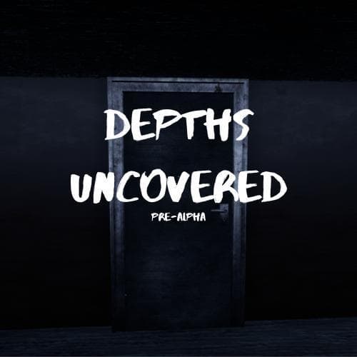 Depths Uncovered