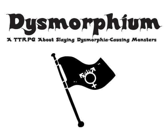 Dysmorphium: A Trans-Centered TTRPG