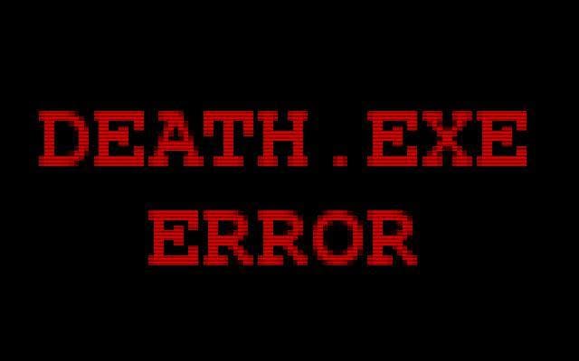 DEATH.EXE ERROR