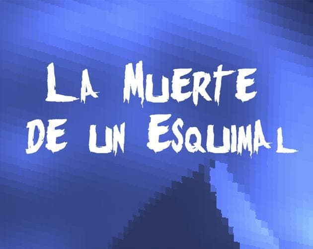 La Muerte de un Esquimal (DEMO)