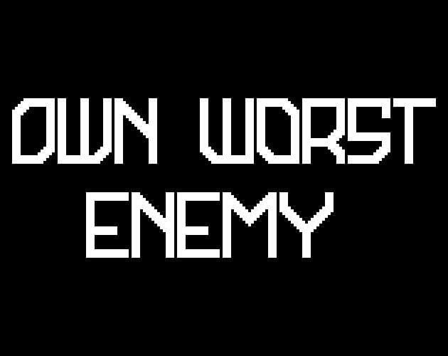 Own Worst Enemy (codetorex)