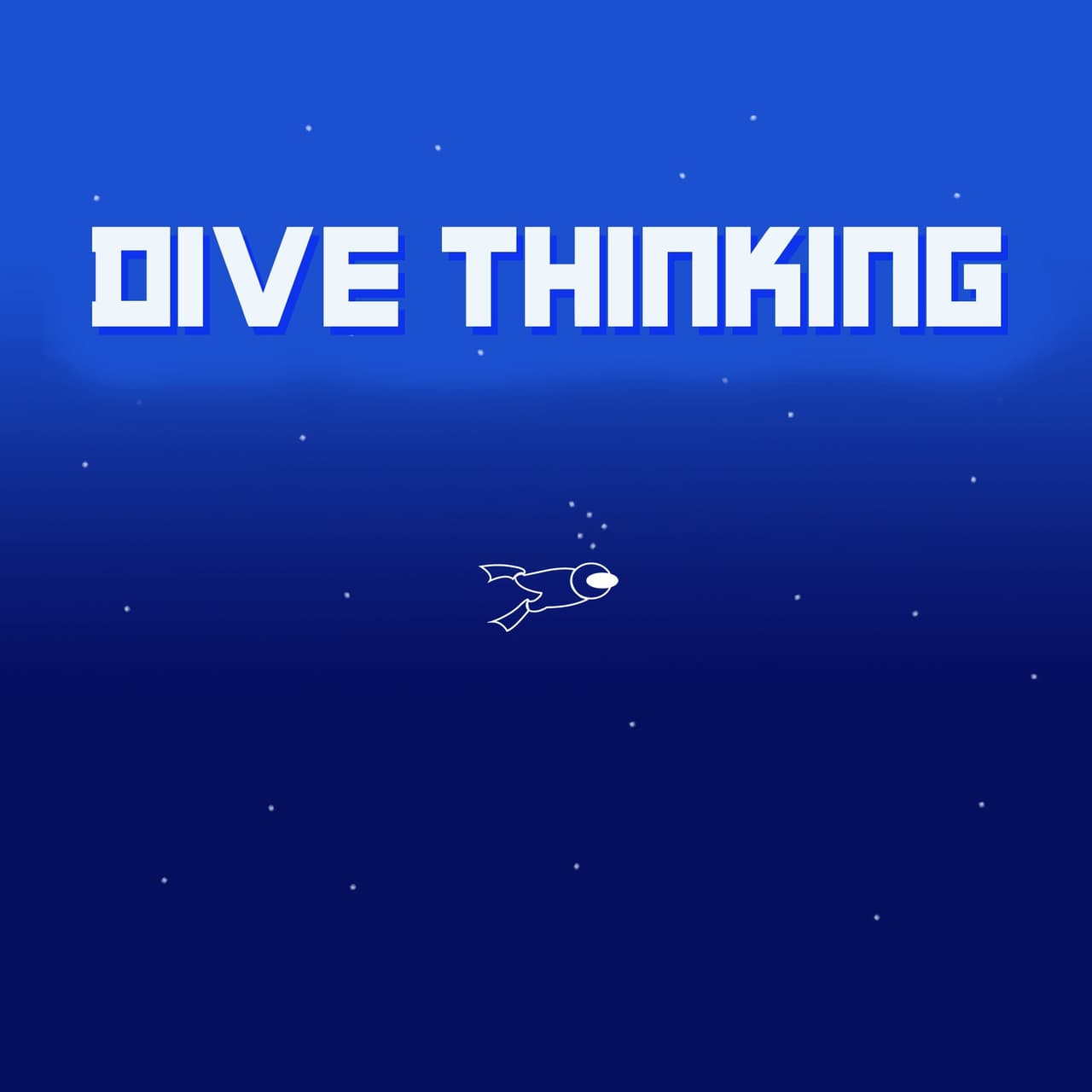 Dive Thinking