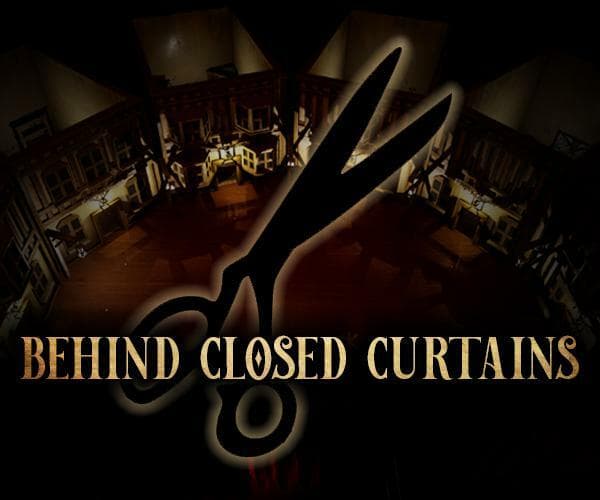 Behind Closed Curtains