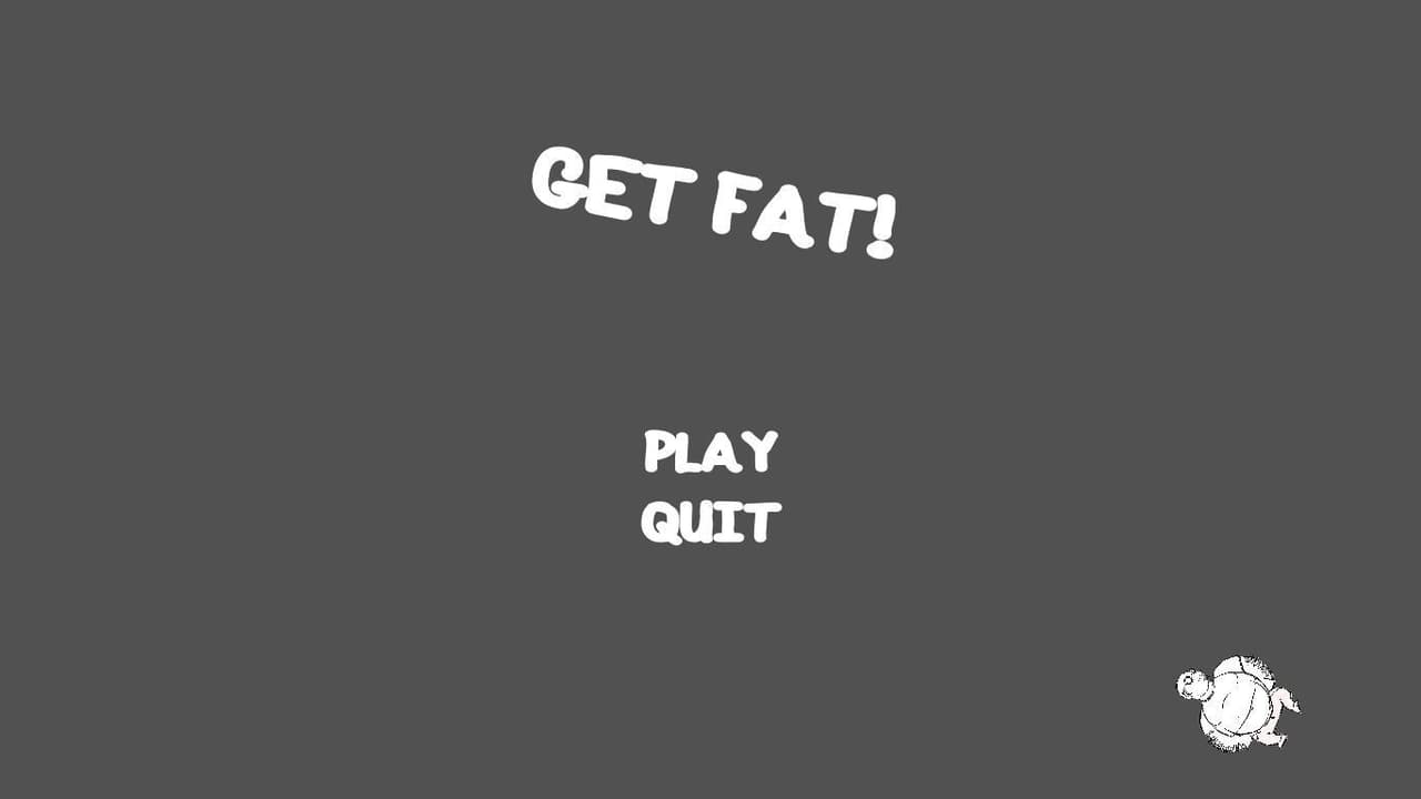 Get Fat!