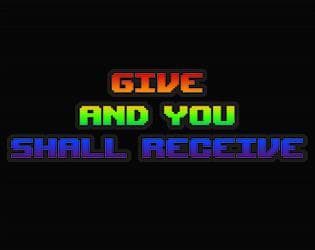 Give and You Shall Receive