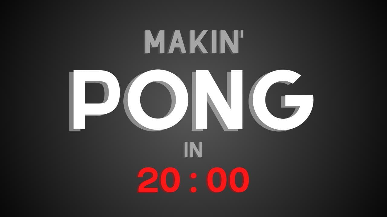 Pong made in 20 Minutes
