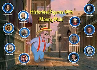 Historical Figures with Manny Mole