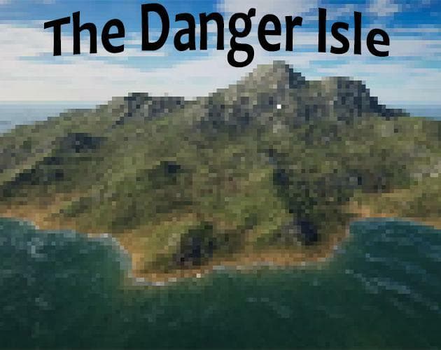 The Danger Isle!