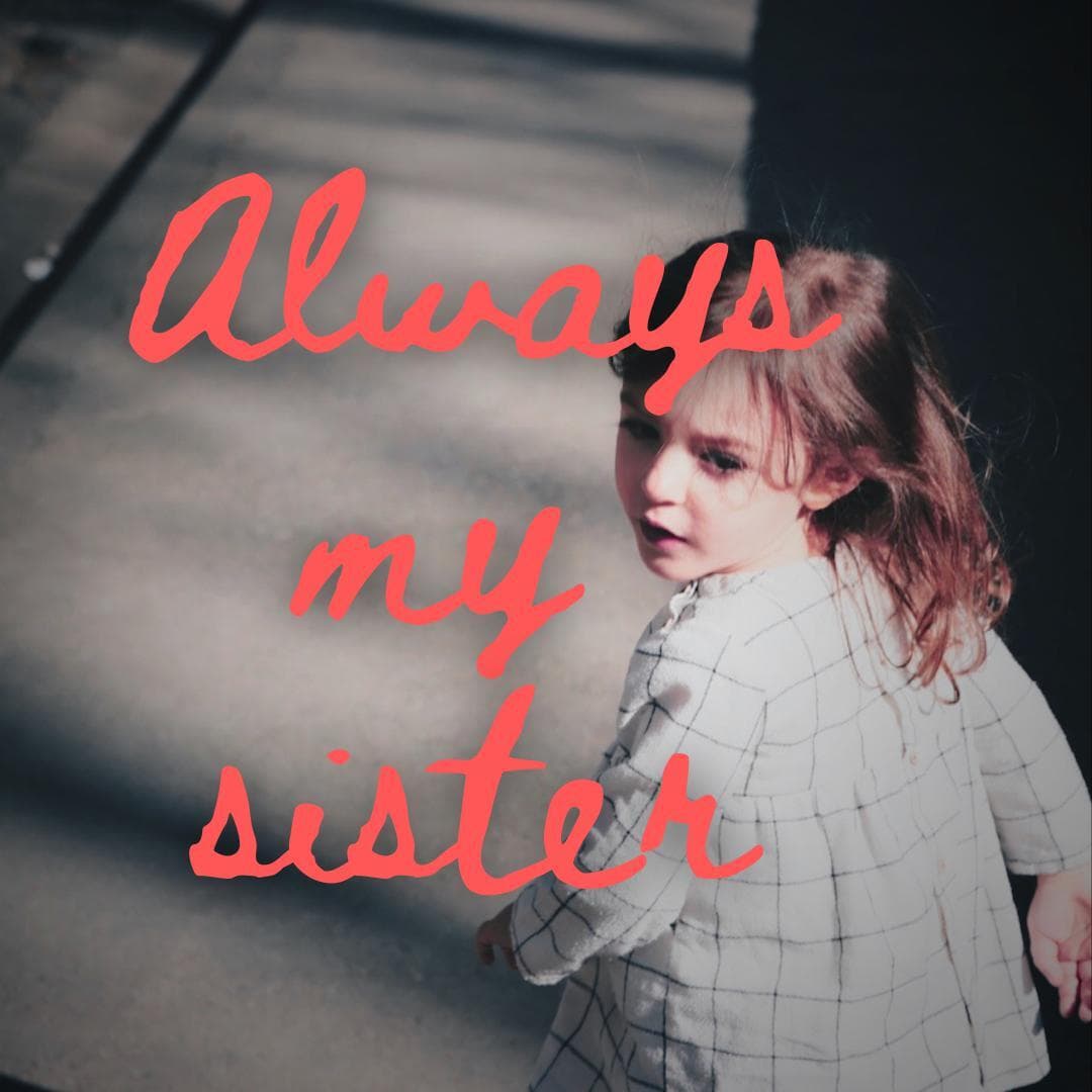 Always My Sister