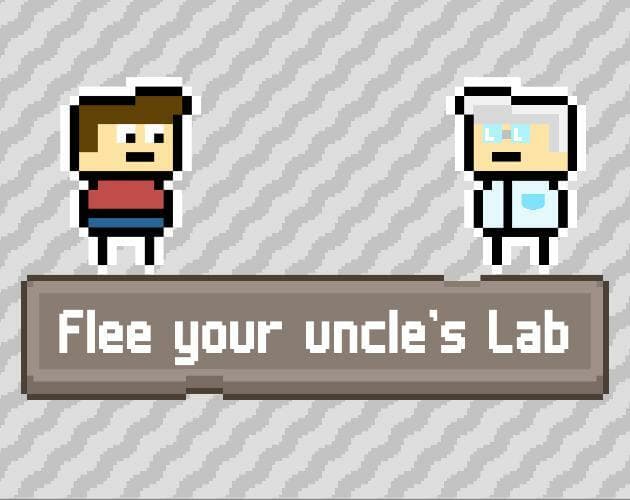 Flee your uncles lab