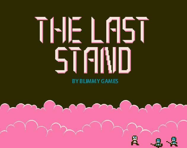 The Last Stand (itch) (Blimmy Games)