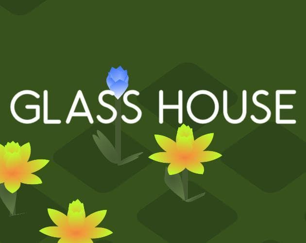 GLASS HOUSE