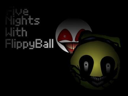 Five Nights with FlippyBall