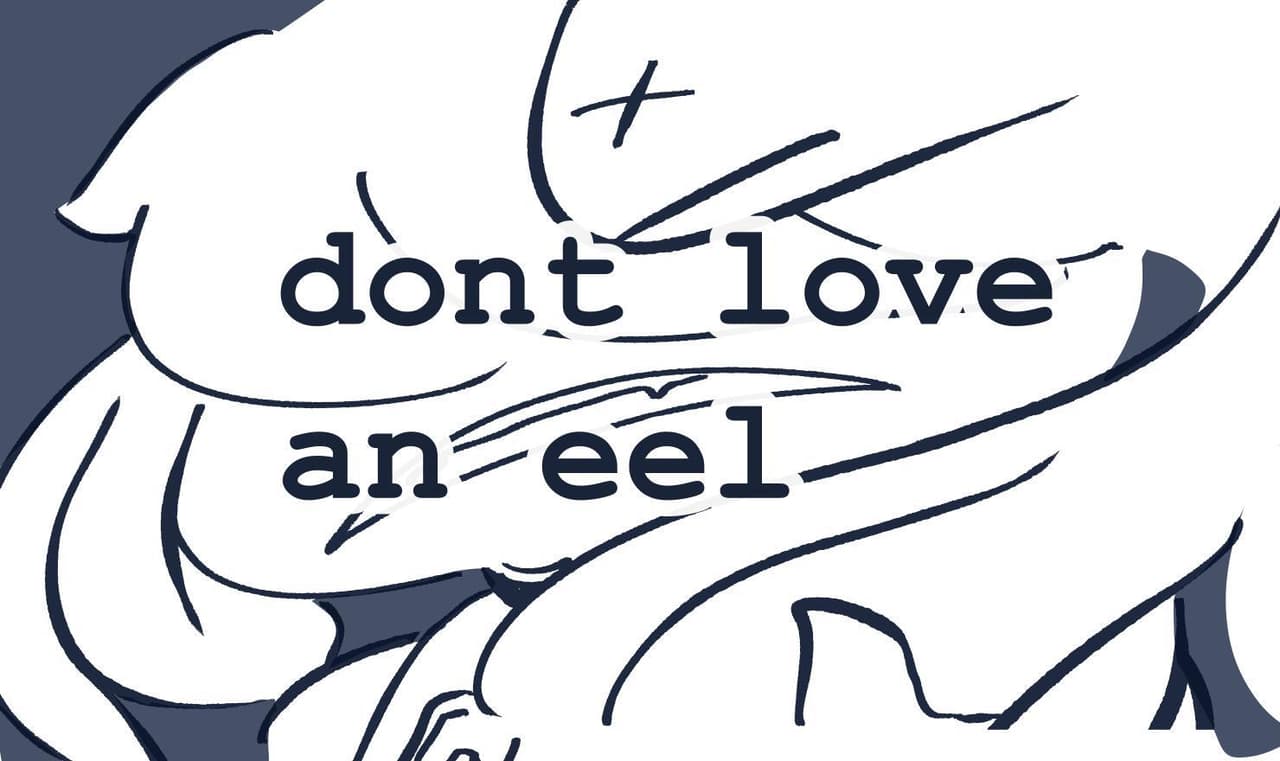 dont love an eel