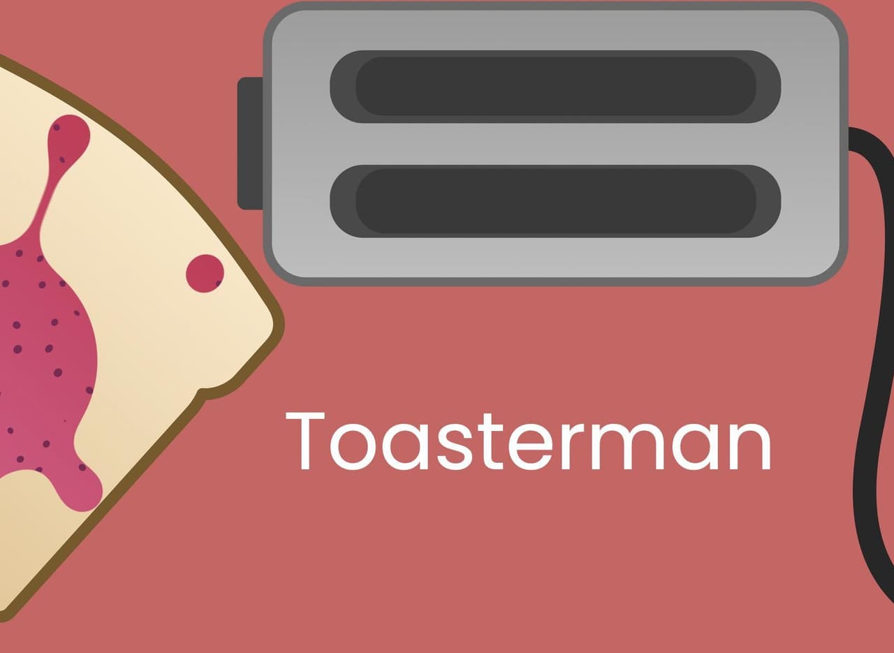 Toasterman