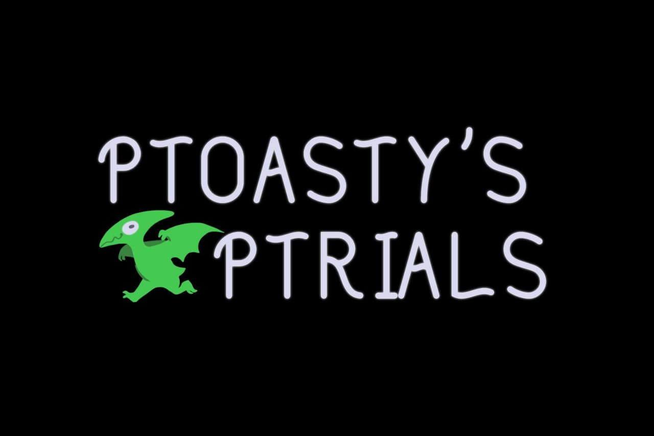 Ptoastys Ptrials