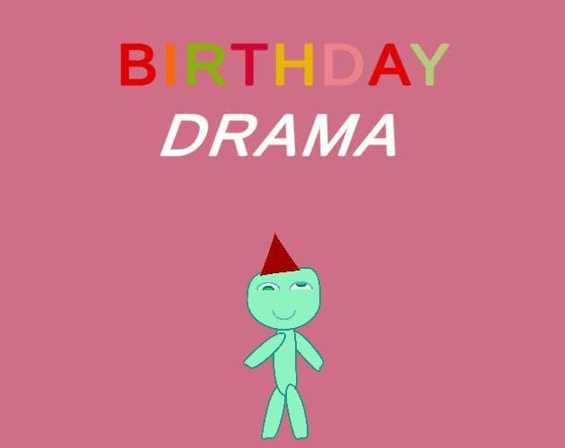 Birthday Drama