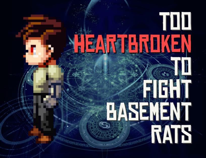 Too Heartbroken to Fight Basement Rats