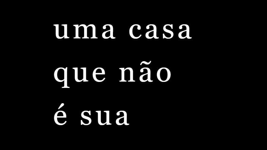 uma casa que não é sua