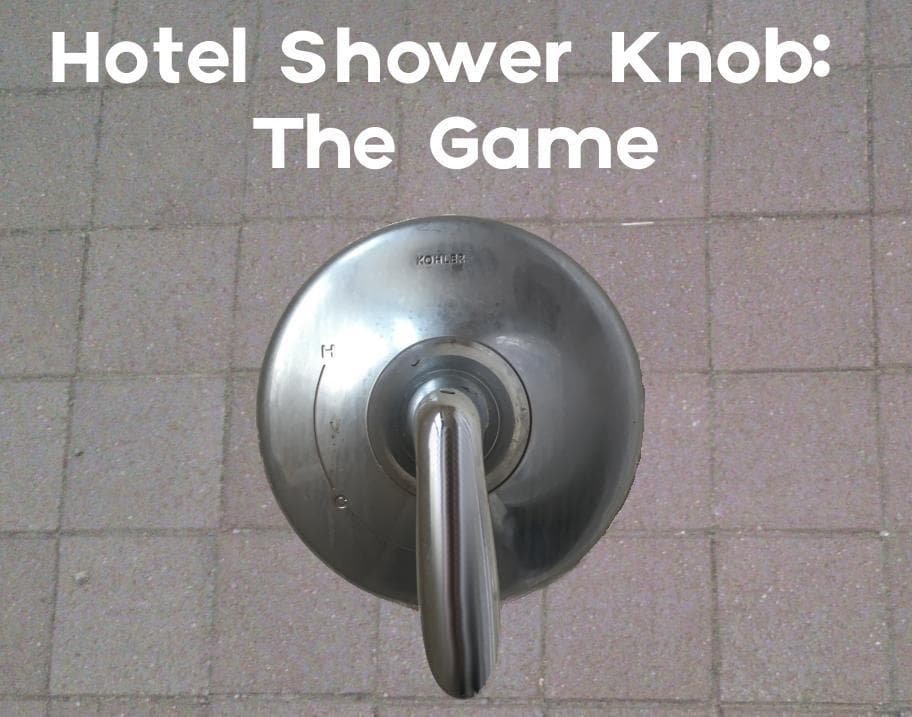 Hotel Shower Knob: The Game