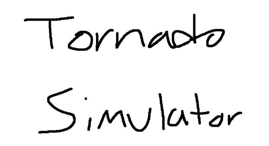 Tornado Simulator (General Red, adrunkderp, Crotaku, Aciest)