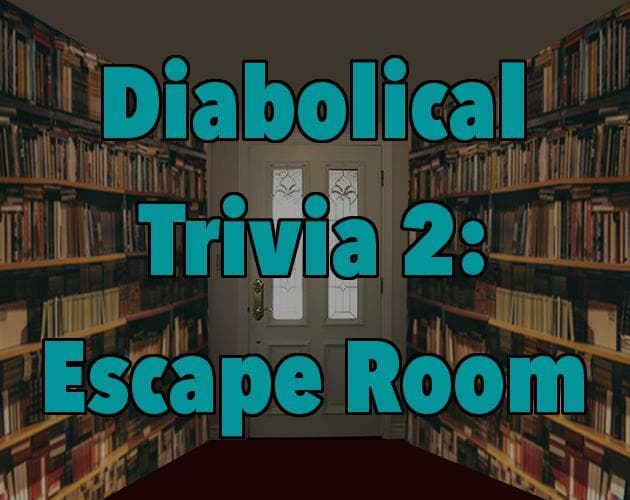 Diabolical Trivia 2: Escape Room