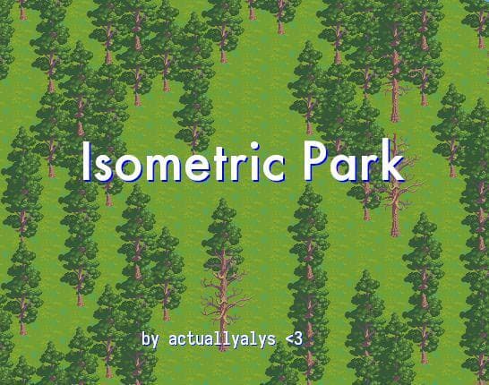 Isometric Park (actuallyalys <3)
