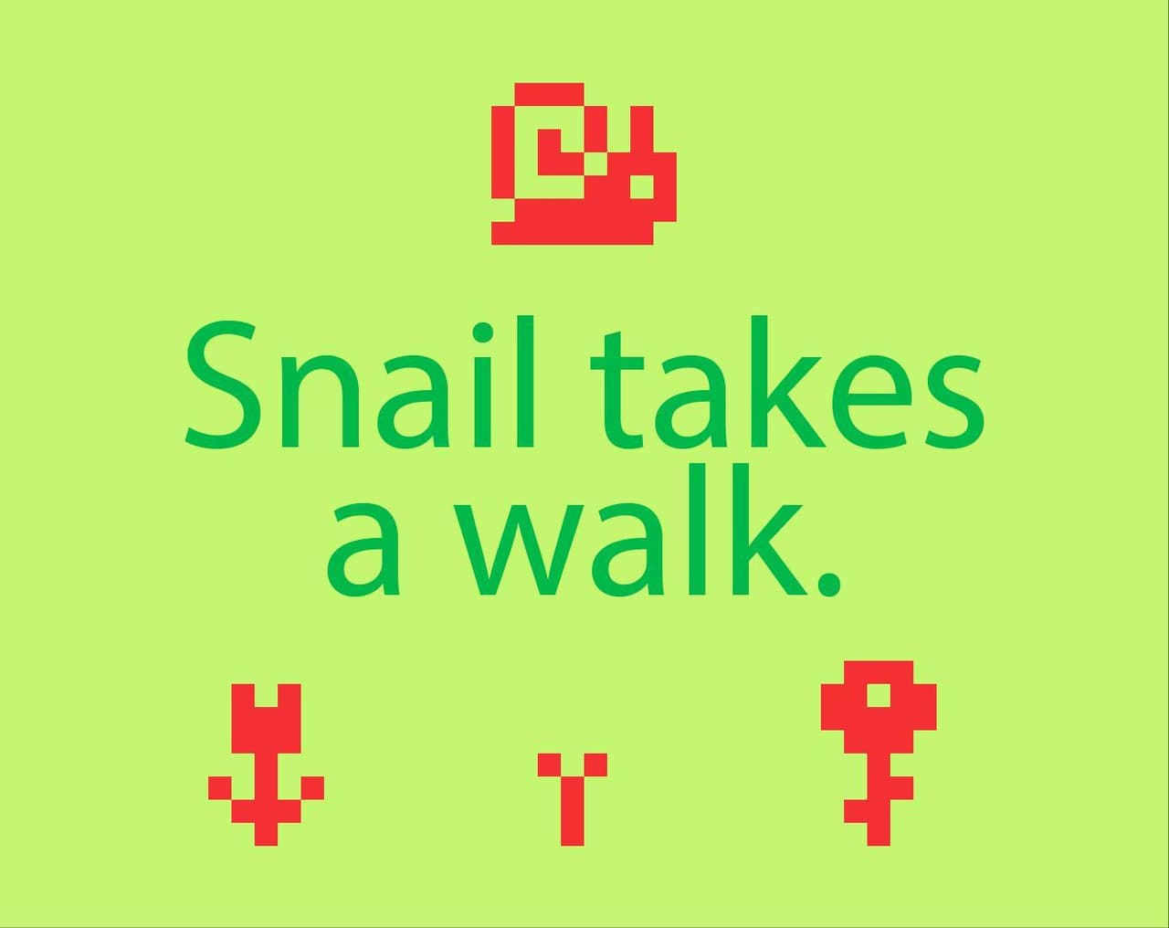Snail takes a walk.