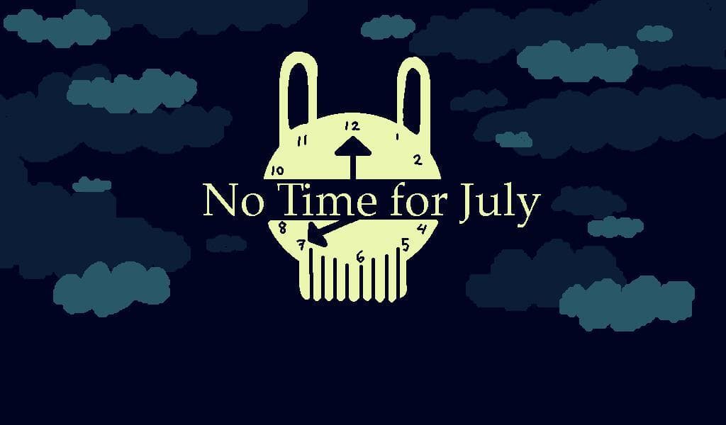 No Time For July