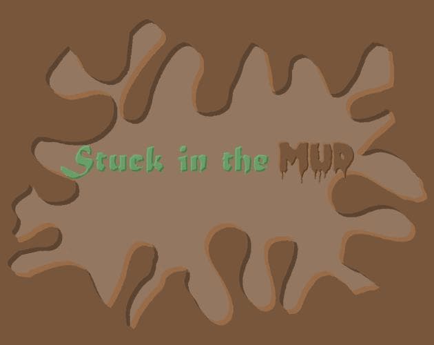 Stuck in the Mud BETA