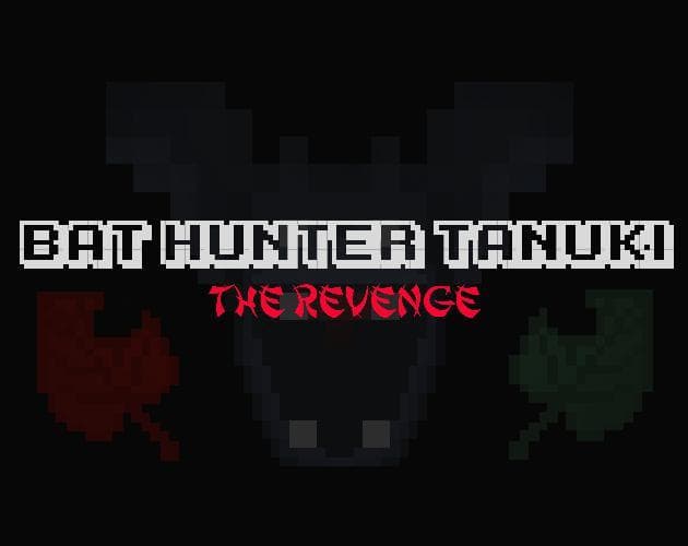 Bat Hunter Tanuki: The Revenge