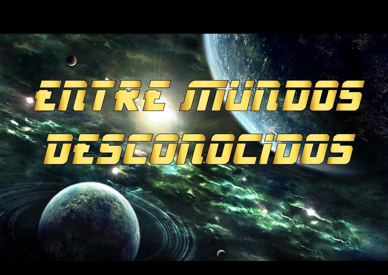 Entre Mundos Desconocidos v1.2