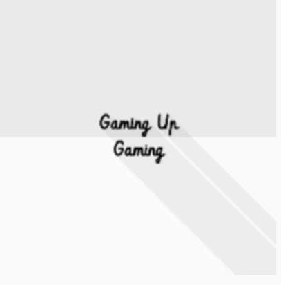 Gaming Up Gaming