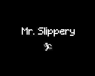Mr. Slippery (prototype)