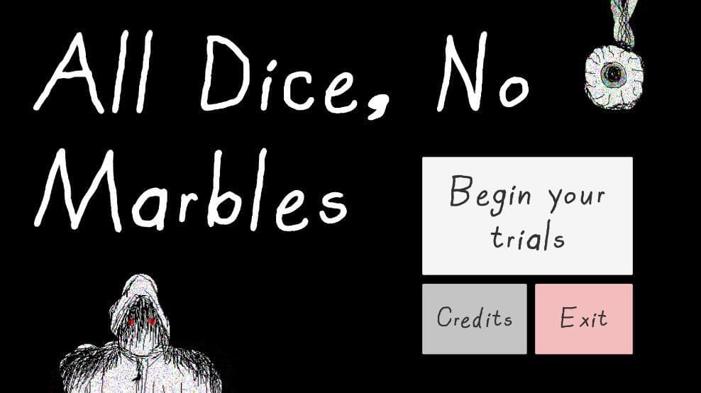 All Dice, No Marbles