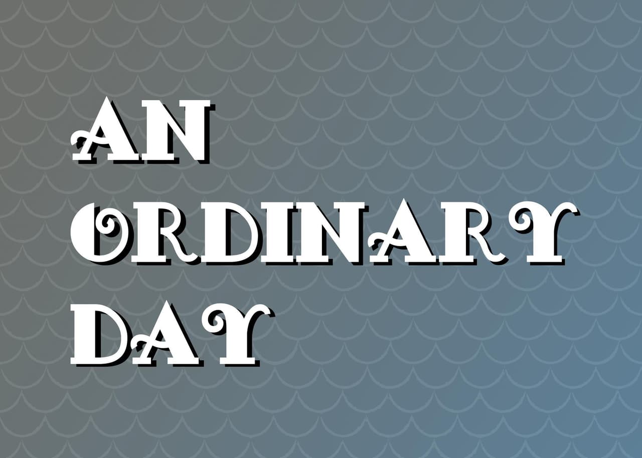 An Ordinary Day