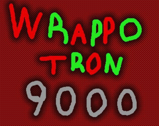 Wrappo-Tron 9000
