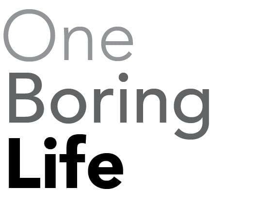 One Boring Life