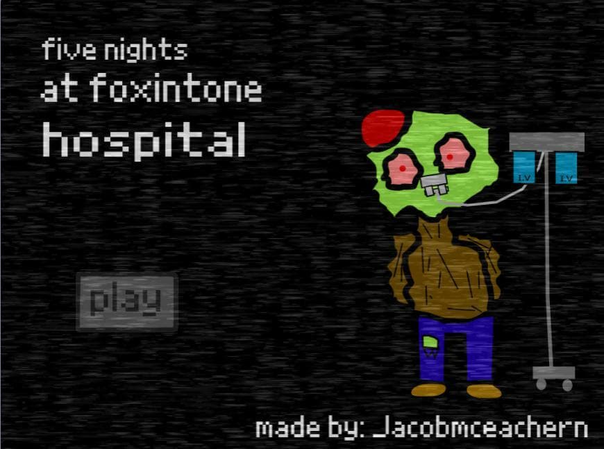 five nights at foxintone hospital