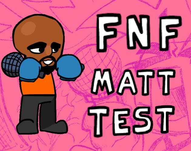 FNF Matt Test