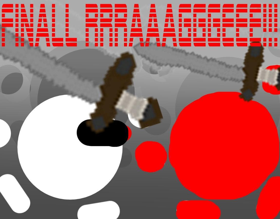 Finall RRRAAAGGGEEE!!!