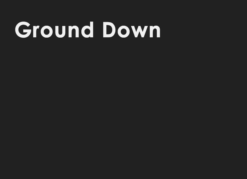 Ground Down